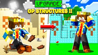 Minecraft But YOU CAN UPGRADE TO SUPER OP STRUCTURES [upl. by Nnaeirb]