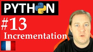 13 Python  Incrementation  Apprendre Python Pour Débutants [upl. by Elletnahs]