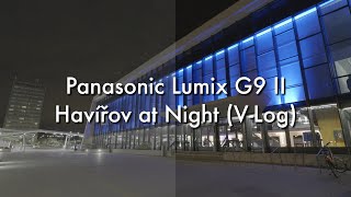 VLog at Night Panasonic Lumix G9 II Havirov at night [upl. by Mata]