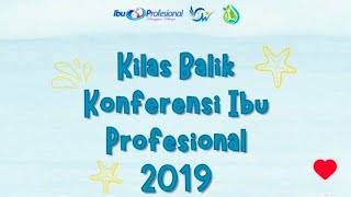 Kilas Balik Konferensi Ibu Profesional 2019 yogyakarta [upl. by Ivanah]