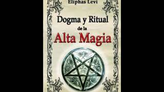 AUDIOLIBRO  DOGMA Y RITUAL DE LA ALTA MAGIA  ELIPHAS LEVI [upl. by Oicneconi]