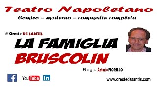 TEATRO NAPOLETANO comico  moderno commedia completa LA FAMIGLIA BRUSCOLIN [upl. by Ferree]