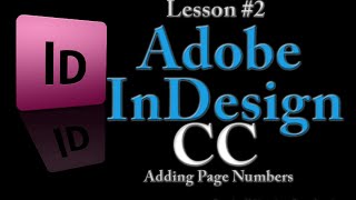 Adobe InDesign CC Series  Lesson 2 Adding Page Numbers [upl. by Brinn128]