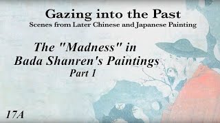 17A The “Madness” in Bada Shanren’s Paintings Pt 1 [upl. by Selie]