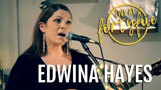 EDWINA HAYES • LIVE AT FORTYFIVE 5 [upl. by Lyrradal]