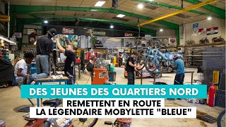 Des jeunes des quartiers Nord remettent en route la légendaire mobylette quotBleuequot [upl. by Ydok]