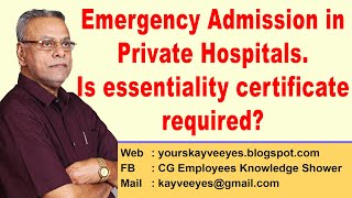 119  Emergency Admission in Private Hospitals Is essentiality certificate required [upl. by Ardnahcal375]