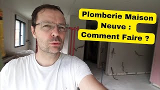 Plomberie Maison Neuve  Comment Faire [upl. by Aleit]