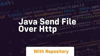 java send file over http [upl. by Keegan536]