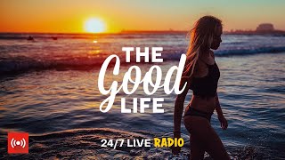 The Good Life Radio • 247 Live Radio  Best Relax House Chillout Study Running Gym Happy Music [upl. by Sel852]