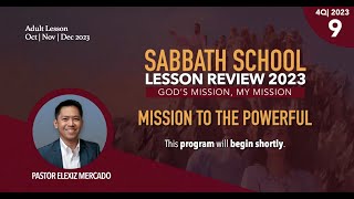 MISSION TO THE POWERFUL  Sabbath School Lesson 9  4Q 2024 [upl. by Nyladnewg]