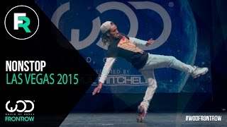 Nonstop  FRONTROW  World of Dance Las Vegas 2015  WODVEGAS15 [upl. by Einberger368]