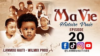 MA VIE PART 20 SAISON 1  HISTOIRE VRAIE WILMIX PROD amp LANMOU HAITI [upl. by Hafler709]