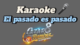 Karaoke El pasado Es Pasado Lázaro Ramírez [upl. by Humfrid204]