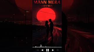 Mann Mera  LoFi Mix  SlowedReverb   Gajendra Verma  Tabla No21  RCLOFII Trending shorts [upl. by Ehcor775]