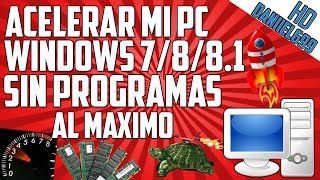 COMO ACELERAR WINDOWS 7881 AL MÁXIMO SIN PROGRAMAS 2014  ACELERAR MI PC [upl. by Hairakcaz]