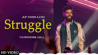 Struggle  AP Dhillon New Song GURINDER GILL  New Punjabi Song 2022 [upl. by Ahsoet693]