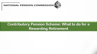 Contributory Pension Scheme What to do for a Rewarding Retirement [upl. by Jude]