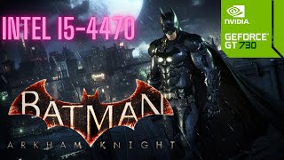 BATMAN ARKHAM KNIGHT  GT 730 amp i54470 4th gen processor  12GB RAM at 1280x720 lowest settings [upl. by Fiedler350]