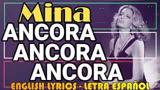 ANCORA ANCORA ANCORA  Mina 1978 Letra Español English Lyrics Testo italiano [upl. by Eidoj444]