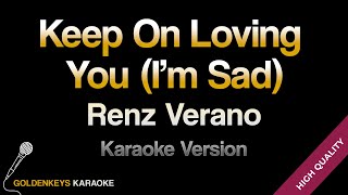 Keep on Loving You Im Sad  Renz Verano HQ Karaoke [upl. by Annawahs]