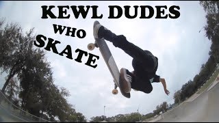 Kewl Dudes Who Skate [upl. by Milinda878]