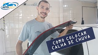 COMO COLOCAR CALHA DE CHUVA NO SEU CARRO [upl. by Ibrad]