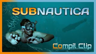 Mes Aventures sur Subnautica  Compil Clip [upl. by Pirozzo]