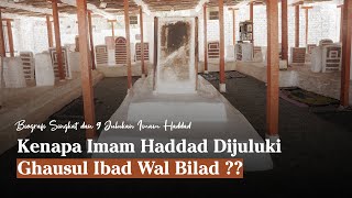 Biografi Singkat amp Julukan Imam Haddad  Ratib Al Haddad Eps 10 [upl. by Lirrehs]