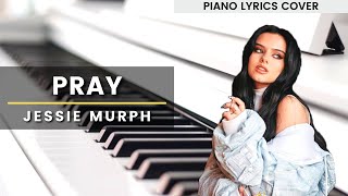 Pray  Jessie Murph Piano Lyrics Cover  Sheet Music [upl. by Eisus]