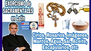 ✝️🔥 EXORCISMO DE Sacramentales CIRIOS MANTOS IMÁGENES etc 🗡️ Padre Juan Rivas [upl. by Llertak]