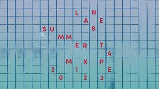 Lane 8 Summer 2023 Mixtape [upl. by Razaile]