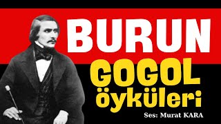 quotBurunquot Nikolay Vasilyeviç Gogol Öyküleri  Sesli Kitap Dinle  Rus Edebiyatı [upl. by Aikit945]