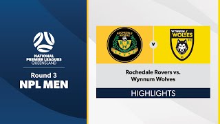 NPL Men Round 3  Rochedale Rovers vs Wynnum Wolves Highlights [upl. by Etan]