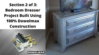 Section 2 of 3 Design of the Bedroom Dresser Raised Panel Ends with 100 Dowelmax Construction [upl. by Vite]