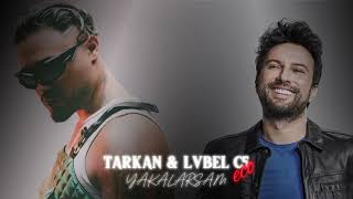 TARKAN amp LVBEL C5  YAKALARSAM Mixed by ECO [upl. by Knighton]