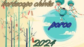 Horóscopo Chinês 2024  Porco [upl. by Nipahc]