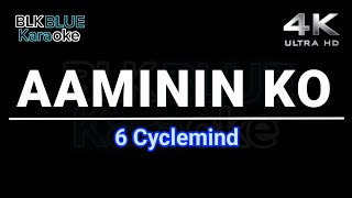 Aaminin Ko  6 Cyclemind karaoke version [upl. by Irrak]