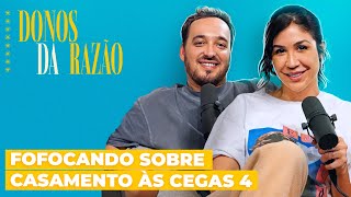 Nossa análise de Casamento às Cegas 4  Donos da Razão 263  DiaTV [upl. by Kassel]