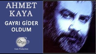 Gayrı Gider Oldum Ahmet Kaya [upl. by Lucas]