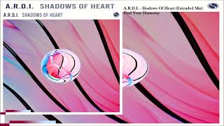 ARDI  Shadows Of Heart Extended Mix [upl. by Anitteb]