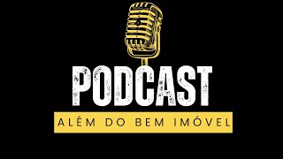 ALEM DO BEM IMOVEL podcast [upl. by Adnahc]