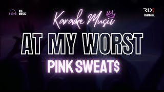 Pink Sweat  At My Worst Karaoke Song with Lyrics [upl. by Foss]