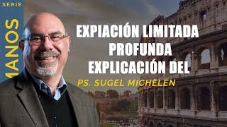 Expiación LIMITADA Profunda Explicación del Pastor Sugel Michelén [upl. by Nnaed512]