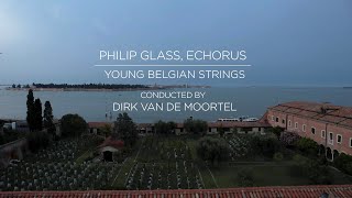 Philip Glass Echorus  Young Belgian Strings [upl. by Yzzik]