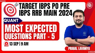 TARGET IBPS PORRB MAINS 2024  MOST EXPECTED QUESTIONS  PART  5  MATHEMATICS  PRABAL SIR [upl. by Eniamerej]