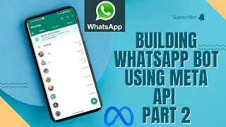 Building WhatsApp BOT Using Meta API Part 2 [upl. by Nithsa]