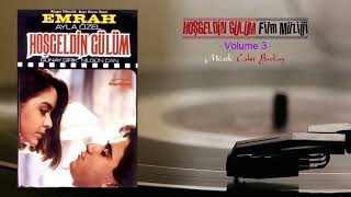 Hoşgeldin Gülüm Film Müziği  Volume 3 Müzik Cahit Berkay [upl. by Otreblaug]