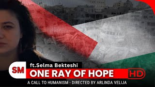 Selma Bekteshi  One ray of hope  Full Video link in my Description [upl. by Ahsena]