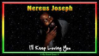 Nereus Joseph  Ill Keep Loving You [upl. by Zenobia]